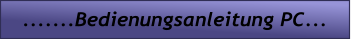 .......Bedienungsanleitung PC...