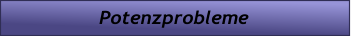 Potenzprobleme