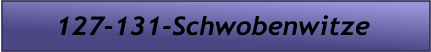 127-131-Schwobenwitze