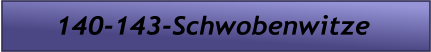 140-143-Schwobenwitze