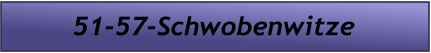 51-57-Schwobenwitze
