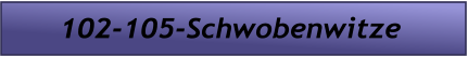 102-105-Schwobenwitze