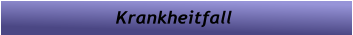 Krankheitfall