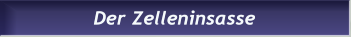 Der Zelleninsasse Der Zelleninsasse
