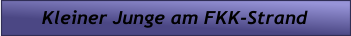 Kleiner Junge am FKK-Strand
