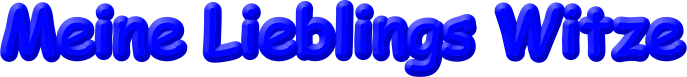 Meine Lieblings Witze