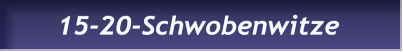 15-20-Schwobenwitze 15-20-Schwobenwitze