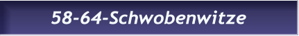 58-64-Schwobenwitze 58-64-Schwobenwitze