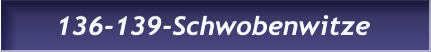 136-139-Schwobenwitze 136-139-Schwobenwitze