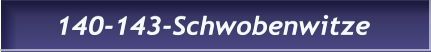 140-143-Schwobenwitze 140-143-Schwobenwitze