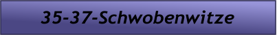 35-37-Schwobenwitze