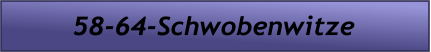 58-64-Schwobenwitze