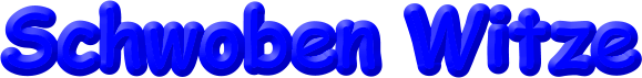 Schwoben Witze