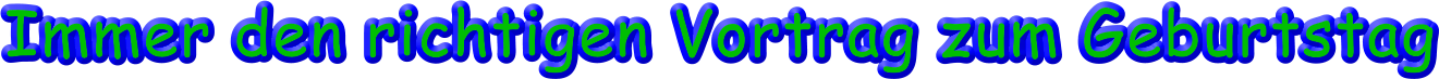 Immer den richtigen Vortrag zum Geburtstag