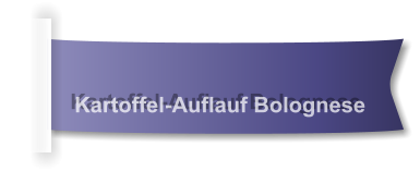 Kartoffel-Auflauf Bolognese