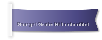 Spargel Gratin Hähnchenfilet